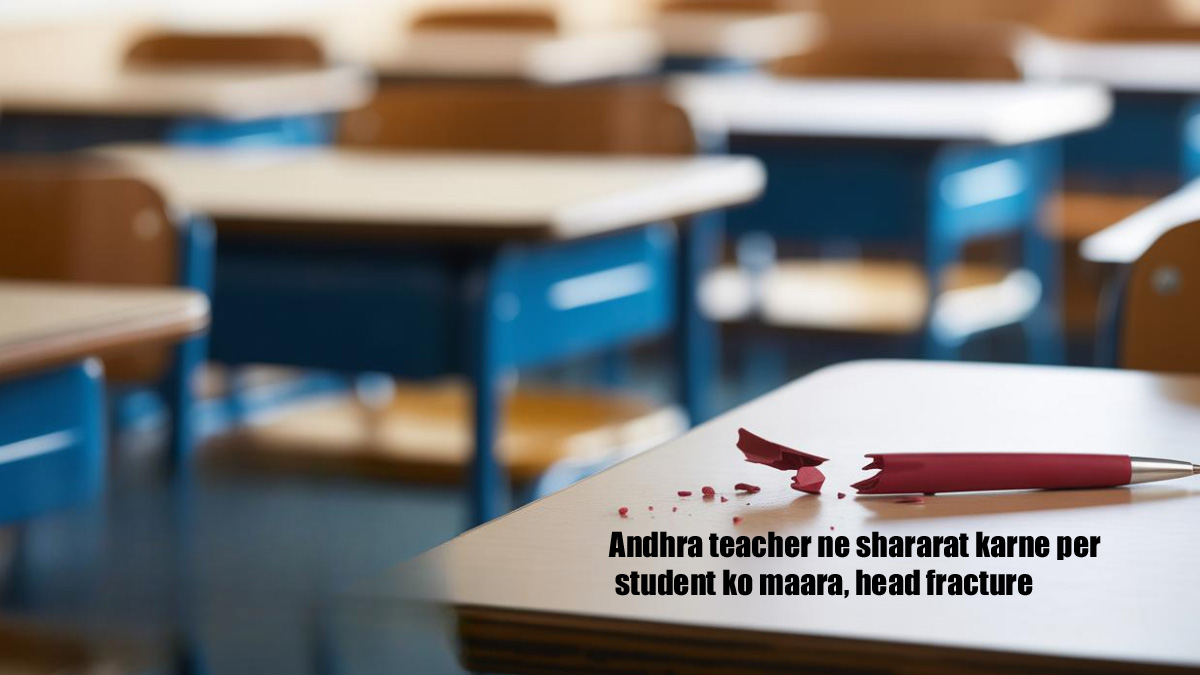 Andhra teacher hits student, causes skull fracture